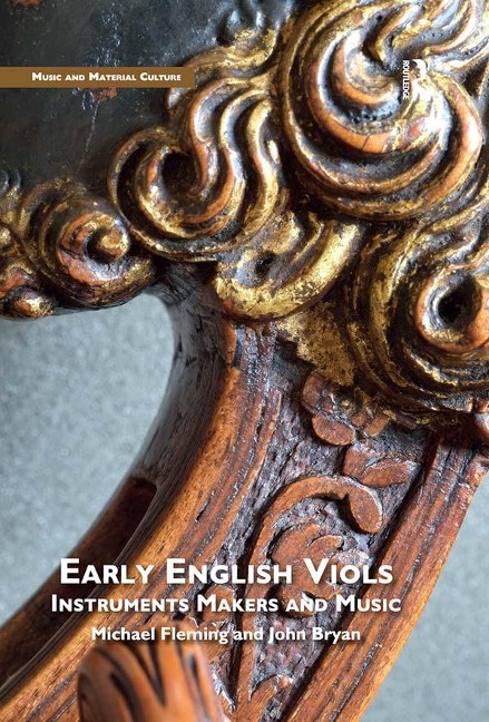 Early English Viols: Instruments, Makers and Music - Michael Fleming, John Bryan