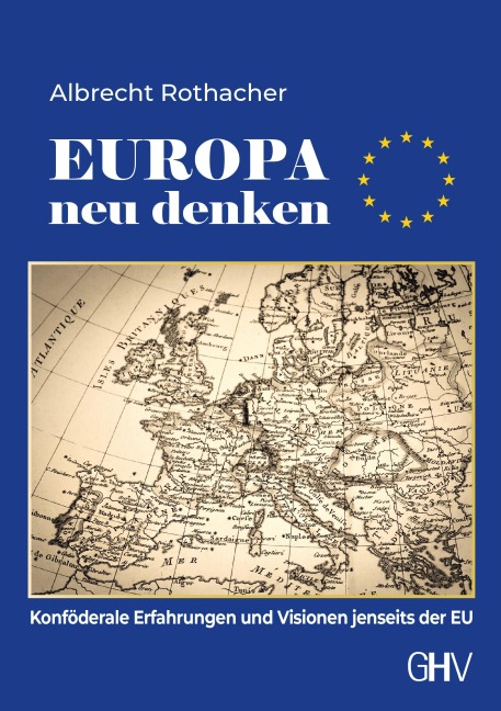 Europa neu denken - Albrecht Rothacher