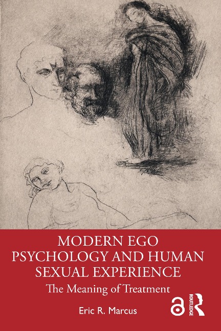 Modern Ego Psychology and Human Sexual Experience - Eric R. Marcus