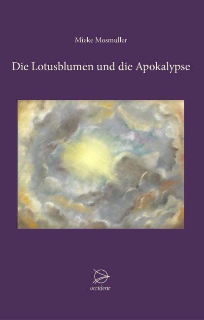 Die Lotusblumen und die Apokalypse - Mieke Mosmuller
