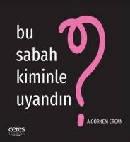 Bu Sabah Kiminle Uyandin - Cigdem Aldatmaz