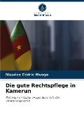 Die gute Rechtspflege in Kamerun - Maurice Cédric Mvogo