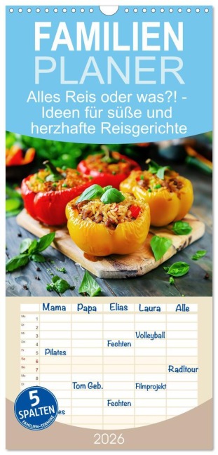 Familienplaner 2026 - Alles Reis oder was?! - Ideen für süße und herzhafte Reisgerichte mit 5 Spalten (Wandkalender, 21 x 45 cm) CALVENDO - Anja Frost