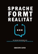 Cover-Bild zum Titel 'Sprache formt Realität' von 'Christoph Sieper'