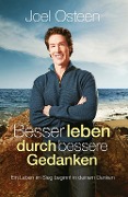 Cover-Bild zum Titel 'Besser leben durch bessere Gedanken' von 'Joel Osteen'