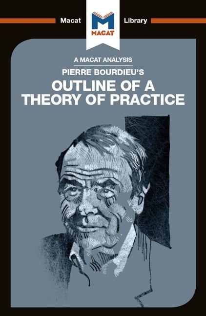 An Analysis of Pierre Bourdieu's Outline of a Theory of Practice - Rodolfo Maggio