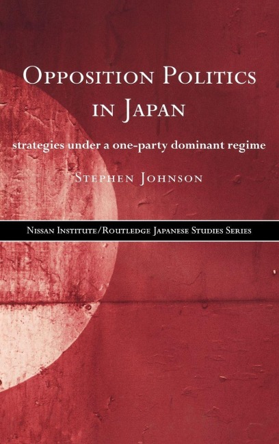 Opposition Politics in Japan - Stephen Johnson