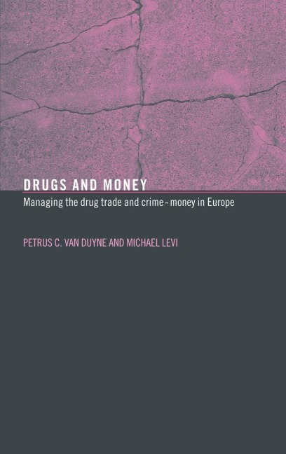 Drugs and Money - Michael Levi, Petrus C. van Duyne