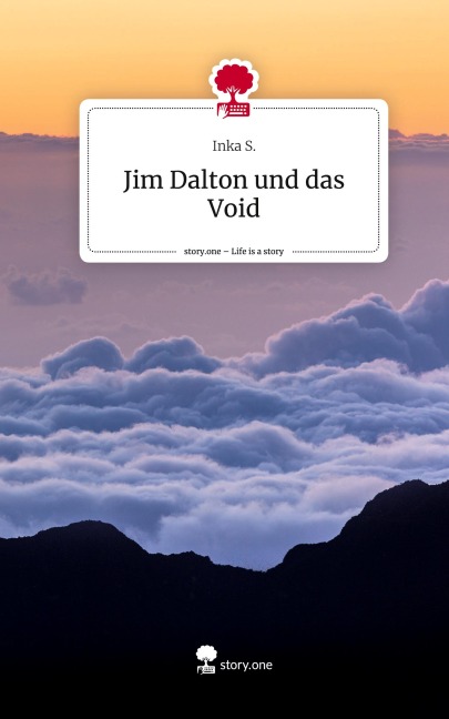 Jim Dalton und das Void. Life is a Story - story.one - Inka S.
