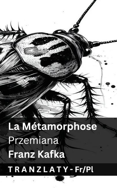 La Métamorphose / Przemiana - Franz Kafka