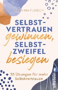 Cover-Bild zum Titel 'Selbstvertrauen gewinnen, Selbstzweifel besiegen' von 'Sabrina Fleisch'