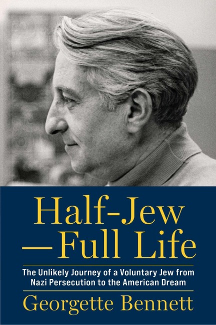 Half-Jew--Full Life - Georgette Bennett
