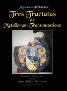 Cover-Bild zum Titel 'Tres Tractatus de Metallorum Transmutatione' von 'Ærinæus Philalethes'