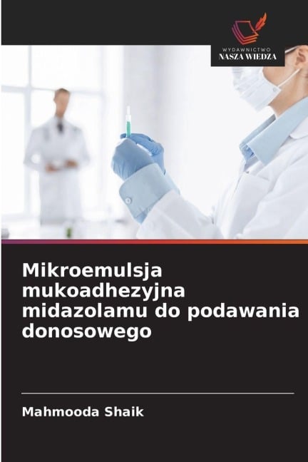Mikroemulsja mukoadhezyjna midazolamu do podawania donosowego - Mahmooda Shaik