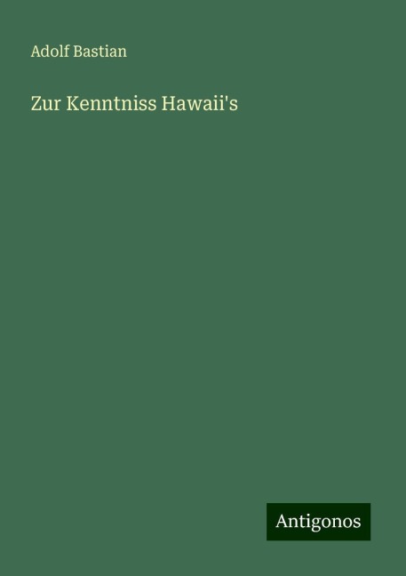 Zur Kenntniss Hawaii's - Adolf Bastian