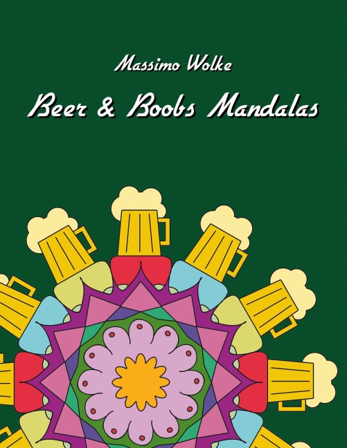 Beer & Boobs Mandalas - Massimo Wolke