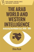 Cover-Bild zum Titel 'Arab World and Western Intelligence' von 'Dina Rezk'