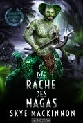 Die Rache des Nagas - Skye Mackinnon