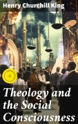 Cover-Bild zum Titel 'Theology and the Social Consciousness' von 'Henry Churchill King'