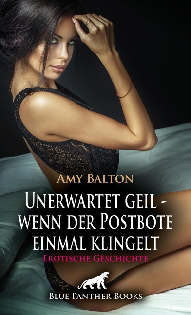 Unerwartet geil - wenn der Postbote einmal klingelt | Erotische Geschichte - Amy Balton