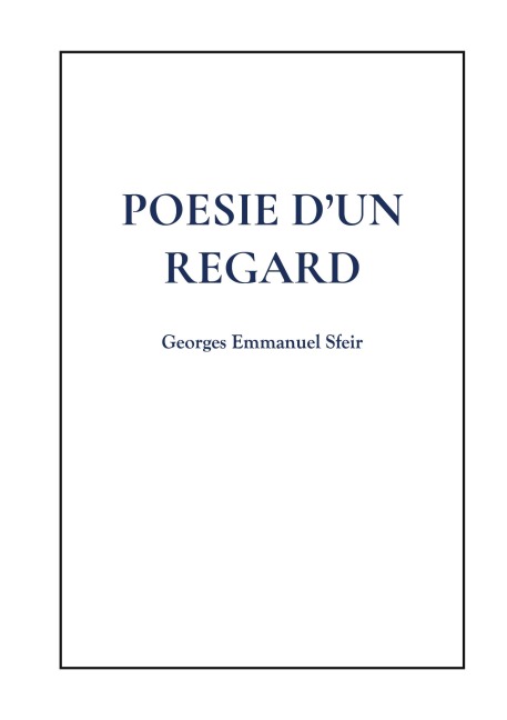 Poésie d'un regard - Georges Emmanuel Sfeir