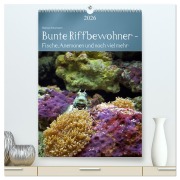 Cover-Bild zum Titel 'Bunte Riffbewohner - Fische, Anemonen und noch viel mehr (hochwertiger Premium Wandkalender 2026 DIN A2 hoch), Kunstdruck in Hochglanz' von 'Bianca Schumann'