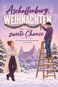 Cover-Bild zum Titel 'Aschaffenburg, Weihnachten und eine zweite Chance' von 'Linus Schmidt'