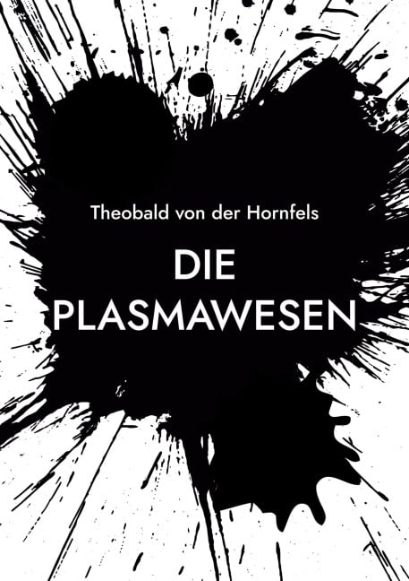 Die Plasmawesen - Theobald von der Hornfels