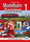 Cover-Bild zum Titel 'Modellbahn-Basteleien - Band 1' von 'Ralf Reinmuth, Gerald Wirag'