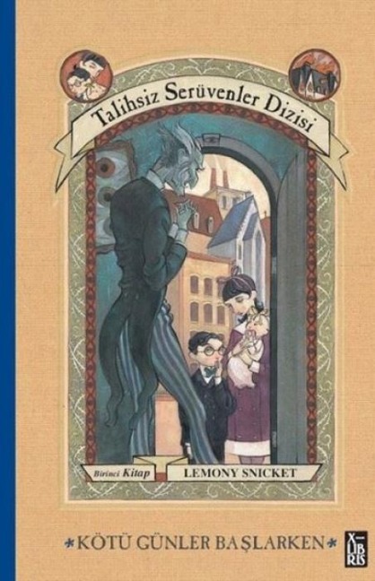 Kötü Günler Baslarken - Talihsiz Serüvenler Dizisi 1 - Lemony Snicket