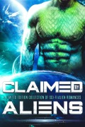 Cover-Bild zum Titel 'Claimed by Aliens' von 'Skye Mackinnon, Tamsin Ley, Celia Kyle, Kate Rudolph, Demelza Carlton'