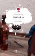 Cover-Bild zum Titel '(Un)Freiheit. Life is a Story - story.one' von 'Anna Elisa Richter'