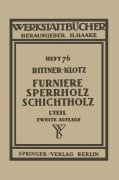 Cover-Bild zum Titel 'Furniere - Sperrholz Schichtholz' von 'L. Klotz, J. Bittner'
