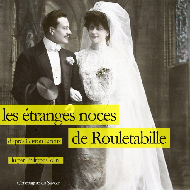 Les Étranges Noces de Rouletabille - Gaston Leroux