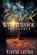 Black Water Bayou - Krystal Latrice