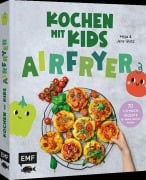 Cover-Bild zum Titel 'Kochen mit Kids - Airfryer' von 'Mirja und Jens Glatz'