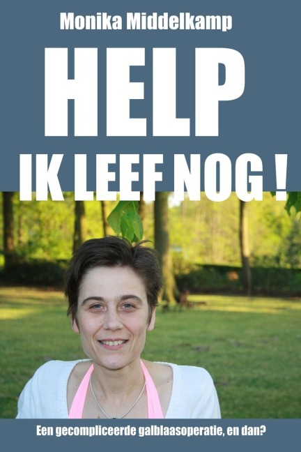 Help ik leef nog! - Monika Middelkamp