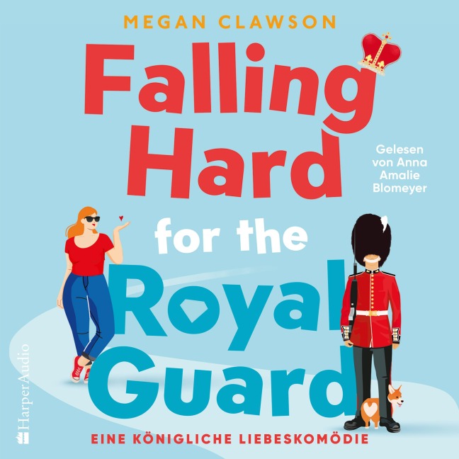 Falling Hard for the Royal Guard. Eine königliche Liebeskomödie (ungekürzt) - Megan Clawson