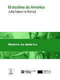 Cover-Bild zum Titel 'El destino de América' von 'Julio Navarro Monzó'