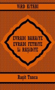 Cover-Bild zum Titel 'EVRADI BAHAiYE ve EVRADI FETHiYE ViRD KiTABI Li RA¿iDiYE' von 'Ra¿it Tunca'