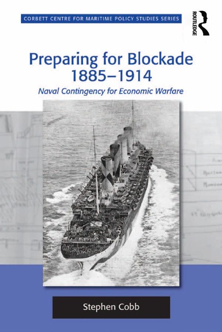 Preparing for Blockade 1885-1914 - Stephen Cobb