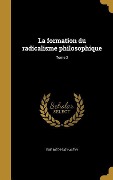 Cover-Bild zum Titel 'La formation du radicalisme philosophique; Tome 2' von 'Elie Halévy'