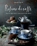 Cover-Bild zum Titel 'Profumo di caffè. Segreti, suggerimenti, ricette e certezze da sfatare' von 'Gianlidia Tonoli'