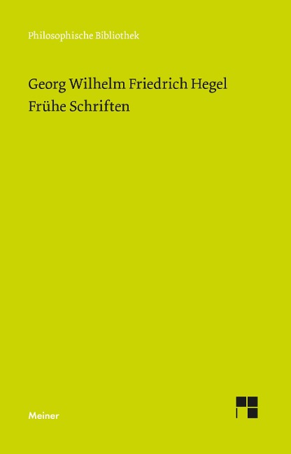 Frühe Schriften - Georg Wilhelm Friedrich Hegel