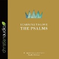 Learning to Love the Psalms - W. Robert Godfrey, Bob Souer
