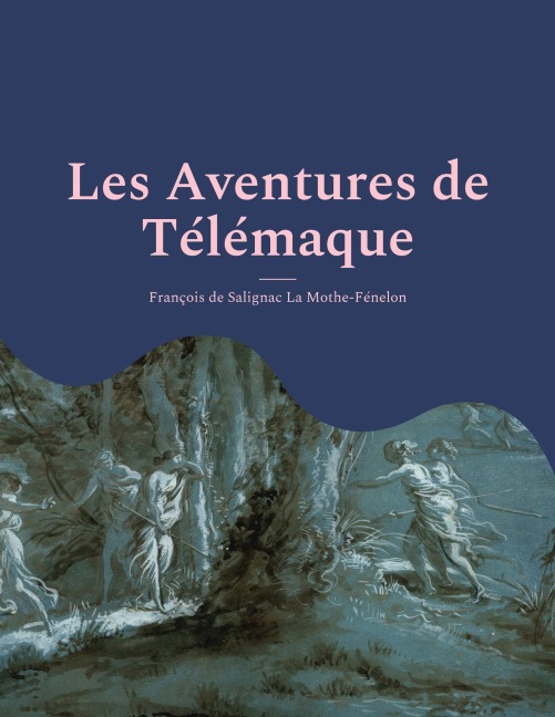 Les Aventures de Télémaque - François de Salignac La Mothe-Fénelon
