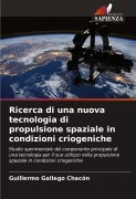 Cover-Bild zum Titel 'Ricerca di una nuova tecnologia di propulsione spaziale in condizioni criogeniche' von 'Guillermo Gallego Chacón'