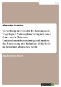 Cover-Bild zum Titel 'Vorstellung des von der EU-Kommission vorgelegten Aktionsplans bezüglich einer fairen und effizienten Unternehmensbesteuerung und Analyse der Umsetzung der Richtlinie 2016/1164 in nationales deutsches Recht' von 'Alexander Drescher'