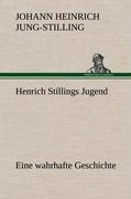 Henrich Stillings Jugend - Johann Heinrich Jung-Stilling