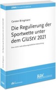 Cover-Bild zum Titel 'Die Regulierung der Sportwette unter dem GlüStV 2021' von 'Carsten Bringmann'